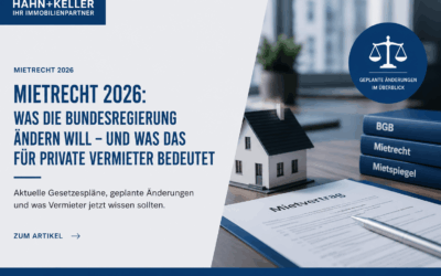 Mietrecht 2026: Was die Bundesregierung ändern will und was das für private Vermieter bedeutet